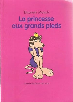 Bild des Verkufers fr La princesse aux grands pieds - Elisabeth Motsch zum Verkauf von Book Hmisphres