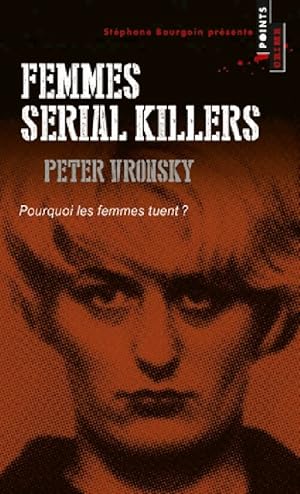 Seller image for Femmes Serial Killers - Peter Vronsky for sale by Book Hmisphres