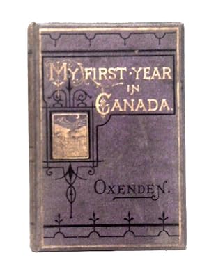 Image du vendeur pour My First Year In Canada mis en vente par World of Rare Books