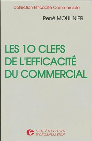 Seller image for Les 10 clefs de l'efficacit? du d?l?gu? commercial - Moulinier Ren? for sale by Book Hmisphres