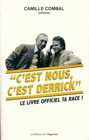 Image du vendeur pour C'est nous c'est derrick : Le livre officiel ta race ! - Camille Combal mis en vente par Book Hmisphres