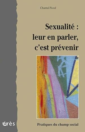Image du vendeur pour Sexualit? : Leur en parler c'est pr?venir - Chantal Picod mis en vente par Book Hmisphres