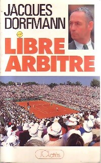 Libre arbitre - Jacques Dorfmann