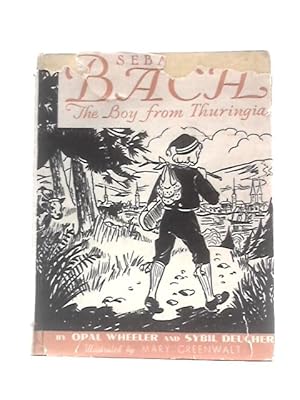 Image du vendeur pour Sebastian Bach The Boy From Thuringia mis en vente par World of Rare Books