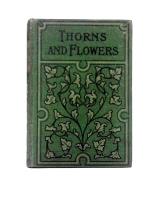 Bild des Verkufers fr Thorns and Flowers zum Verkauf von World of Rare Books