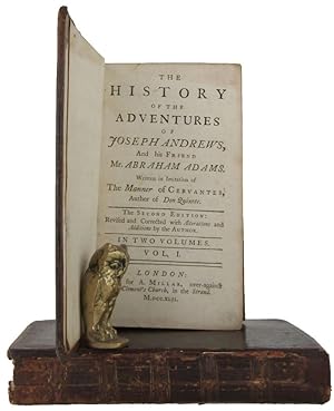 THE HISTORY OF THE ADVENTURES OF JOSEPH ANDREWS and his Friend Mr. Abraham Adams