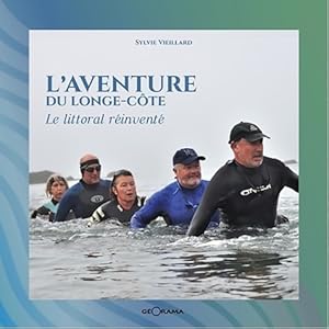 L'aventure du longe-côte le littoral réinventé - Sylvie Vieillard