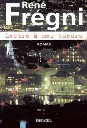 Seller image for Lettre ? mes tueurs - Ren? Fr?gni for sale by Book Hmisphres