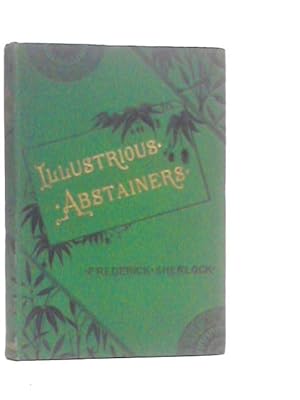 Seller image for Illustrious Abstainers for sale by World of Rare Books