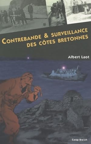 Contrebande et surveillance des cotes bretonnes - Albert Laot