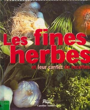 Seller image for Les fines herbes et leur carnet de recettes - Caroline Audibert for sale by Book Hmisphres
