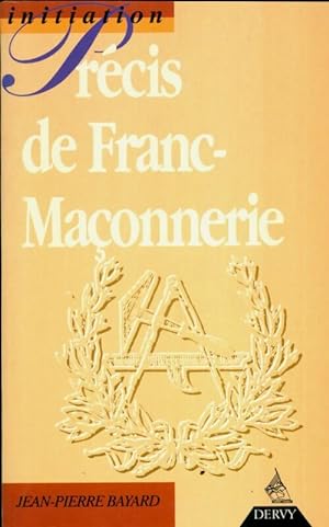 Seller image for Pr?cis de franc-ma?onnerie - Jean-Pierre Bayard for sale by Book Hmisphres