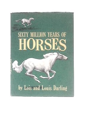 Seller image for Sixty Million Years Of Horses for sale by World of Rare Books