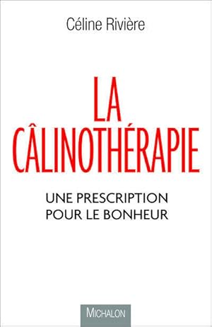 La câlinothérapie - Une prescription pour le bonheur - Céline Rivière