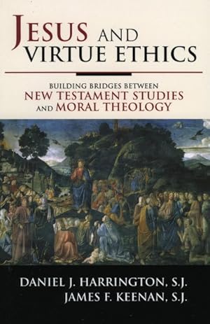 Seller image for Jesus And Virtue Ethics : Building Bridges Between New Testament Studies And Moral Theology for sale by GreatBookPrices