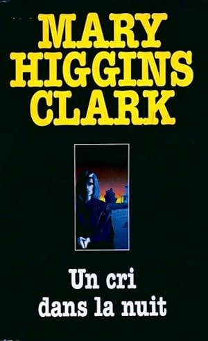 Image du vendeur pour Un cri dans la nuit - Mary Higgins Clark mis en vente par Book Hmisphres