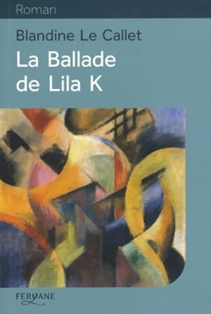 Image du vendeur pour La ballade de Lila K - Blandine Le Callet mis en vente par Book Hmisphres