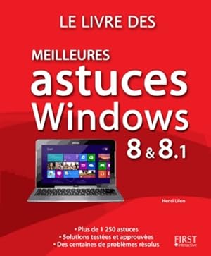 Le livre des meilleures astuces pour Windows 8 et 8. 1 - Henri Lilen