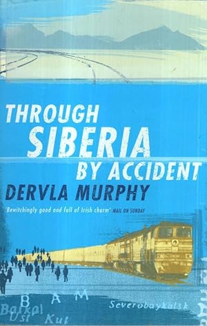 Bild des Verkufers fr Through Siberia by Accident zum Verkauf von High Street Books