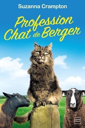 Seller image for Profession : Chat de berger - Suzanna Crampton for sale by Book Hmisphres