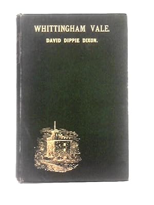 Immagine del venditore per Whittingham Vale, Northumberland: Its History, Traditions, and Folk Lore venduto da World of Rare Books