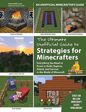 Bild des Verkufers fr The Ultimate Unofficial Guide to Strategies for Minecrafters: Everything You Need to Know to Build, Explore, Attack, and Survive in the World of Minec zum Verkauf von moluna