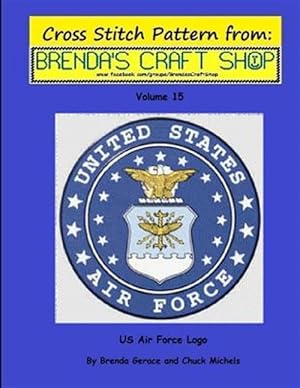 Imagen del vendedor de Us Air Force Logo : Cross Stitch Pattern from Brenda's Craft Shop a la venta por GreatBookPrices