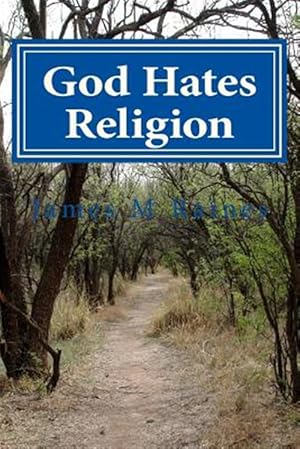 Immagine del venditore per God Hates Religion: And Some Day Will Do Away with Them All venduto da GreatBookPrices