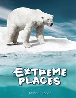 Immagine del venditore per Extreme Places : Have you ever seem Extreme Places? You haven't? Explore one of the most fascinating habitats on Earth.If you have ever seem them. Then take a look inside this book. venduto da GreatBookPrices