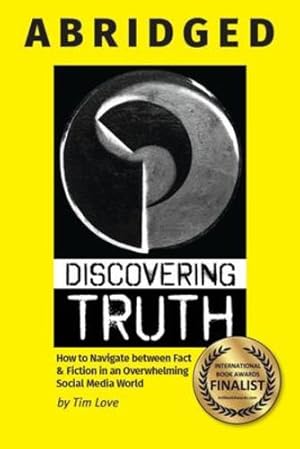 Seller image for Discovering Truth Abridged: How to Navigate between  Fact & Fiction in an Overwhelming Social Media World by Love, Tim [Paperback ] for sale by booksXpress