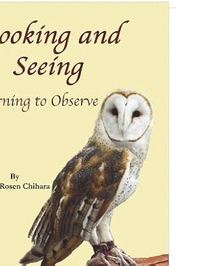 Seller image for Looking and Seeing: Learning to Observe for sale by GreatBookPrices