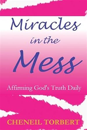 Immagine del venditore per Miracles in the Mess: Affirming God's Truth Daily venduto da GreatBookPrices