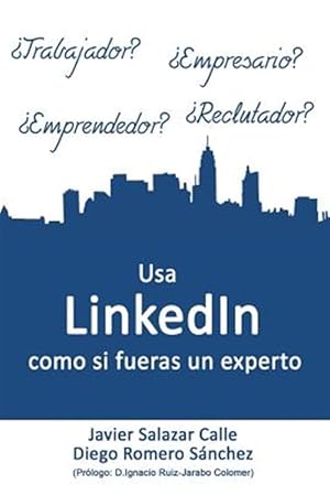 Seller image for Usa Linkedin Como Si Fueras Un Experto -Language: spanish for sale by GreatBookPrices