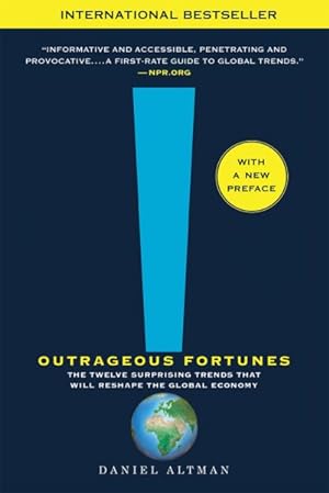 Seller image for Outrageous Fortunes : The Twelve Surprising Trends That Will Reshape the Global Economy for sale by GreatBookPrices