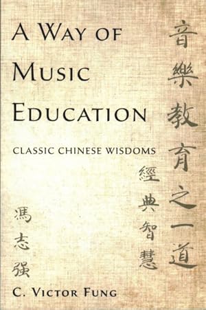 Seller image for Way of Music Education : Classic Chinese Wisdoms for sale by GreatBookPrices