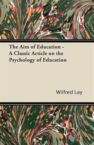 Seller image for The Aim of Education - A Classic Article on the Psychology of Education for sale by GreatBookPrices