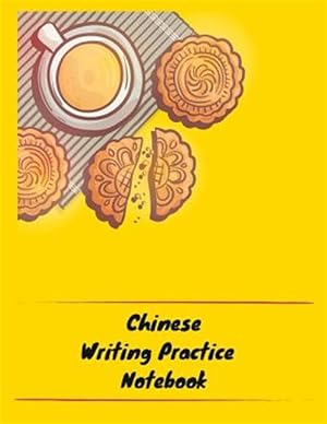 Imagen del vendedor de Chinese Writing Practice Notebook: Practice Writing Chinese Characters! Tian Zi GE Paper Workbook ?learn How to Write Chinese Calligraphy Pinyin a la venta por GreatBookPrices