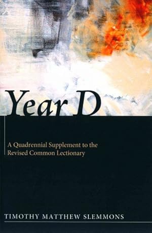Immagine del venditore per Year D : A Quadrennial Supplement to the Revised Common Lectionary venduto da GreatBookPrices