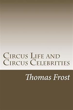 Image du vendeur pour Circus Life and Circus Celebrities mis en vente par GreatBookPrices