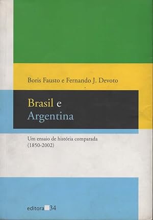 Imagen del vendedor de BRASIL E ARGENTINA Um ensaio de histria comparada (1850-2002) a la venta por Gustavo I. Gonzalez