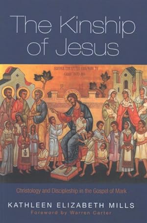 Image du vendeur pour Kinship of Jesus : Christology and Discipleship in the Gospel of Mark mis en vente par GreatBookPrices