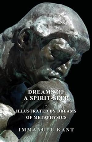 Imagen del vendedor de Dreams of a Spirit-seer : Illustrated by Dreams of Metaphysics a la venta por GreatBookPrices