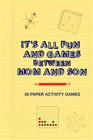 Immagine del venditore per It's All Fun And Games Between Mom And Son: Fun Family Strategy Activity Paper Games Book For A Parent Mother And Male Child To Play Together Like Tic venduto da GreatBookPrices