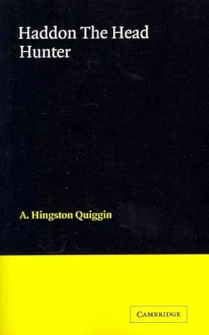 Bild des Verkufers fr Haddon the Head Hunter : A Short Sketch of the Life of A. C. Haddon zum Verkauf von GreatBookPrices