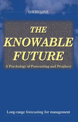 Imagen del vendedor de Knowable Future : A Psychology of Forecasting and Prophecy a la venta por GreatBookPrices