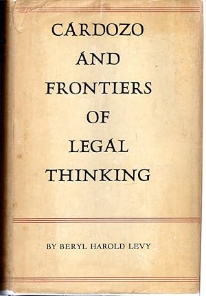 Bild des Verkufers fr Cardozo and Frontiers of Legal Thinking, with Selected Opinions zum Verkauf von Dorley House Books, Inc.