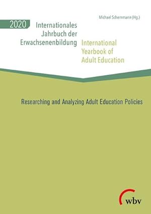 Imagen del vendedor de Internationales Jahrbuch Erwachsenenbildung 2020: Researching and Analyzing Adult Education Policies (Internationales Jahrbuch der Erwachsenenbildung) a la venta por CSG Onlinebuch GMBH