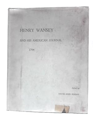 Image du vendeur pour Henry Wansey and his American Journal, 1794 (Memoirs of the American Philosophical Society, v. 82) mis en vente par World of Rare Books