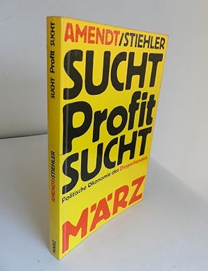 Bild des Verkufers fr Sucht Profit Sucht. Politische konomie des Drogenhandels. zum Verkauf von Antiquariat Maralt