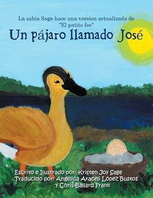 Immagine del venditore per Un Pjaro Llamado Jos : La Sabia Sage Hace Una Version Actualizada De El Patito Feo -Language: spanish venduto da GreatBookPrices